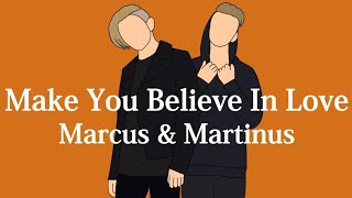 【和訳】Marcus & Martinus - Make You Believe In Love