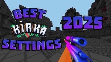 BEST Kirka.io SETTINGS GUIDE [2025] (FPS Boost, Customization)