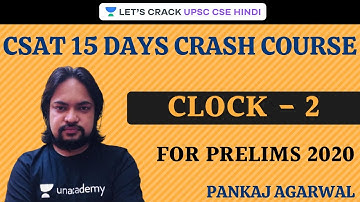 CSAT: Clock 2 | 15 Days Crash Course | UPSC CSE/IAS 2020/21 Hindi | Pankaj Agarwal