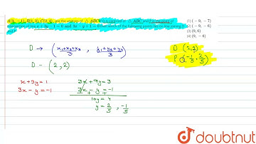 A (3,-1), B(1,3), C(2,4) are vertices of triangleABC if D is centroid of triangleABCand P is poi...