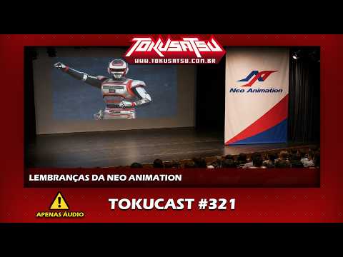Lembranças da Neo Animation - Tokucast # 321