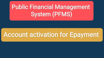 PFMS: Account Activation for Epayment