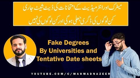 Fake Degrees By Universities and Tentative Date sheets 2021 #bysirmahmadnazeer