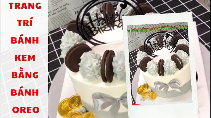 Top 9 trang trí bánh kem bằng bánh oreo