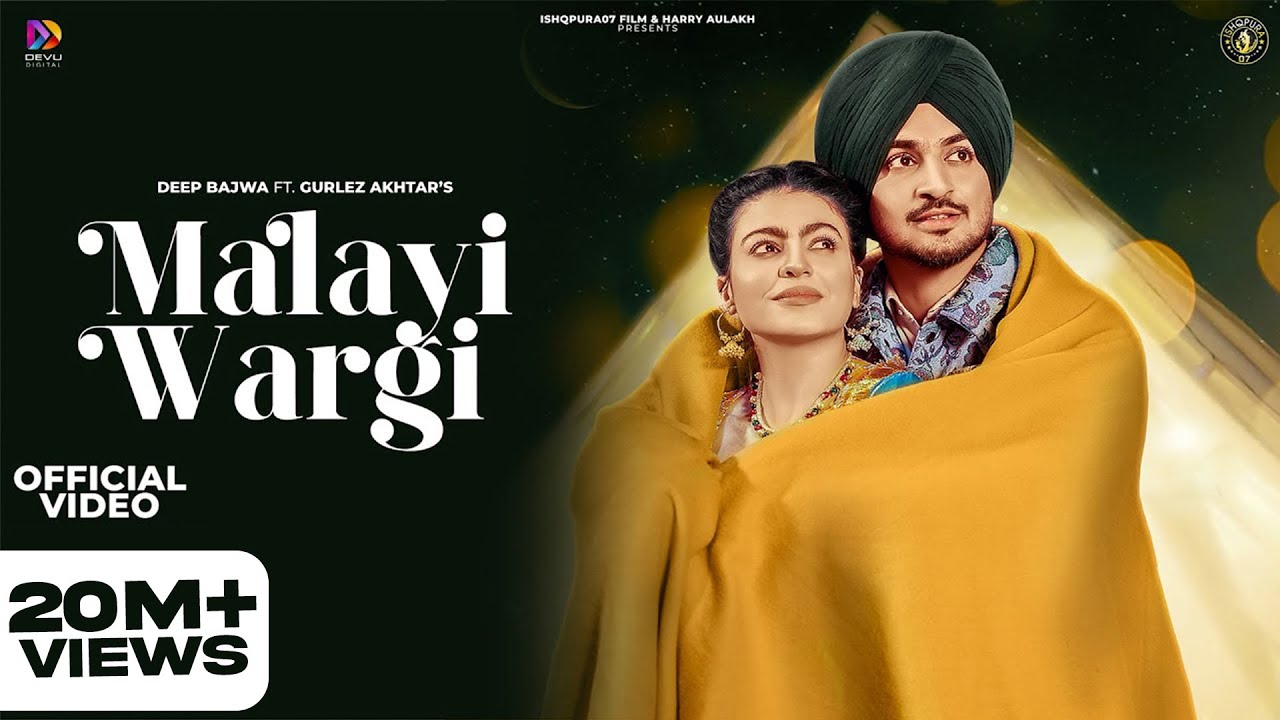 New Punjabi Song 2023 | Malayi Wargi – Deep Bajwa ft Gurlez Akhtar – Mahi Sharma |  Punjabi Song