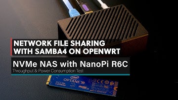 OpenWrt 22.03 - File Sharing with Samba4 - NVMe NAS test with NanoPi R6C