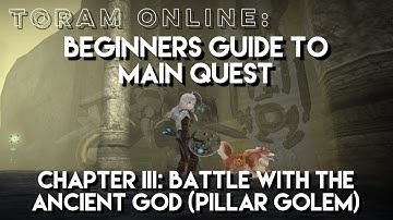 Toram Online: Beginners Guide to Main Quest | Chapter 3:Battle With The Ancient God (Pillar) | chae_