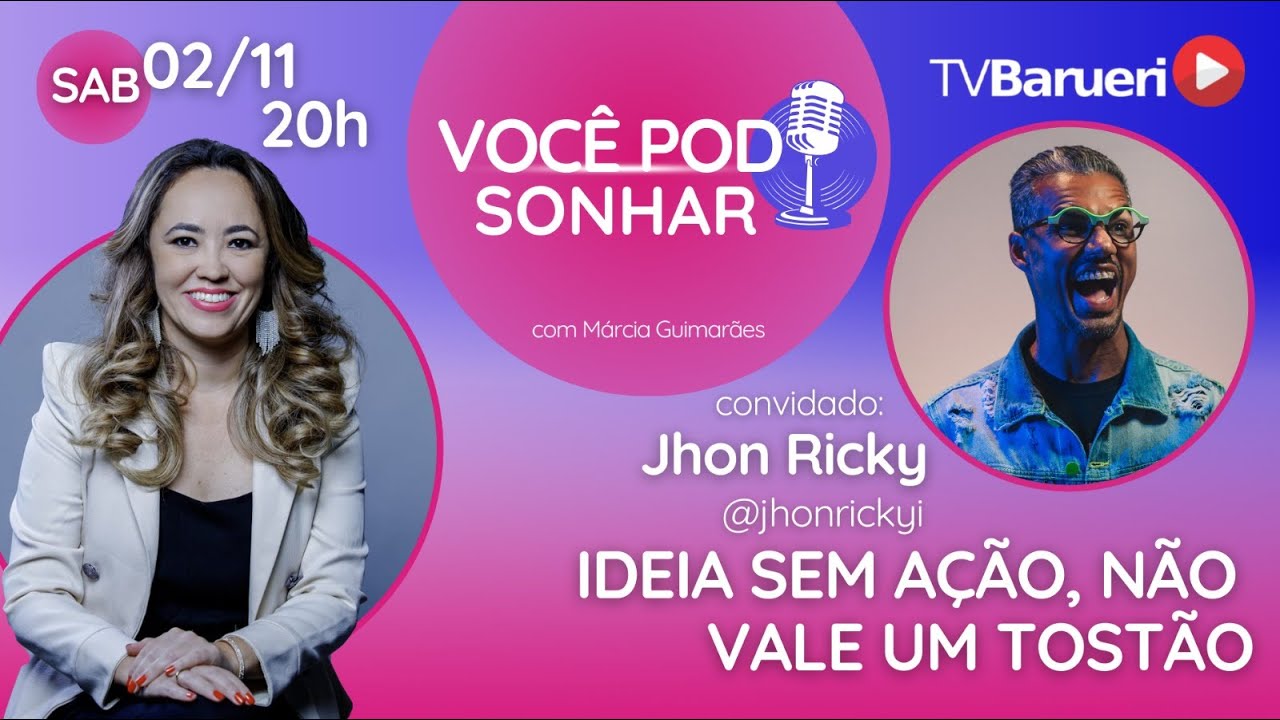 Ideia Sem Ação, Não Vale Um Tostão | Você Pod Sonhar – 02/11