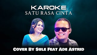 SATU RASA CINTA KAROKE - COVER SULE FEAT ADE ASTRID X GERENGSENG TEAM 
