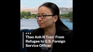 Thao Anh N Tran: From Refugee to U.S. Foreign Service Officer