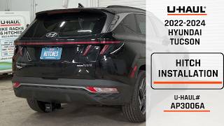2022-2024 Hyundai Tucson | U-Haul Trailer Hitch Installation | AP3006A