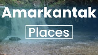 Top 5 Best Places to Visit in Amarkantak | India - English