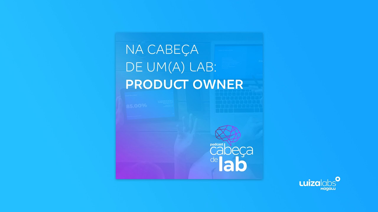 Cabeça de Lab #45 - Na Cabeça de Um(a) Lab: Product Owner