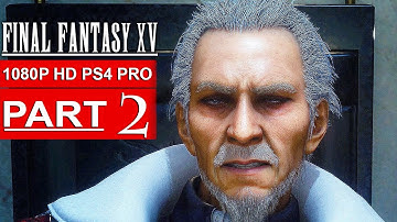 FINAL FANTASY 15 Gameplay Walkthrough Part 2 [1080p HD PS4 PRO] FINAL FANTASY XV - No Commentary