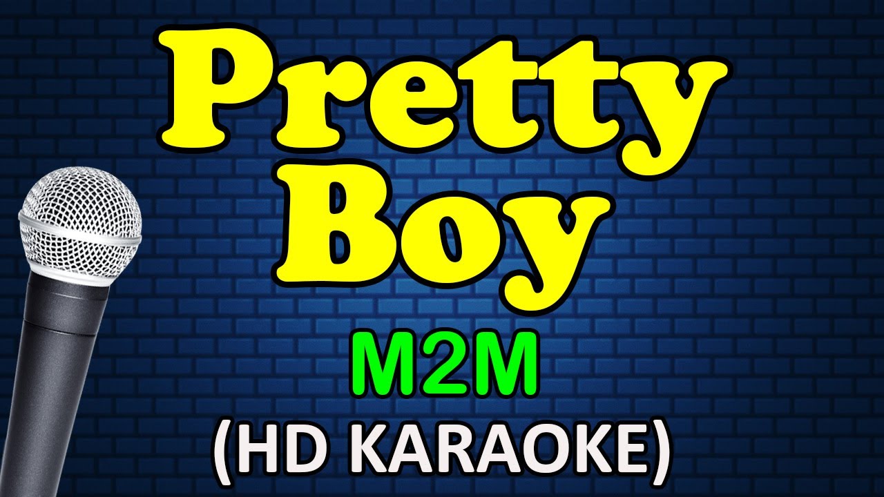 PRETTY BOY- M2M (HD Karaoke)
