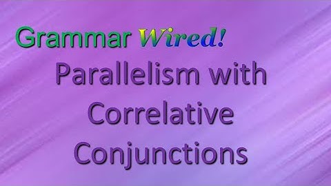 Parallelism with Correlative Conjunctions HS Part 13-5