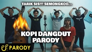 TARIK SIS!!! KOPI DANGDUT + PELANGI PARODY by EJ PEACE