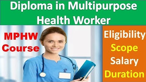 Diploma in Multipurpose Health Workers course details in Hindi. MPHW course details, MPHW kya hai?