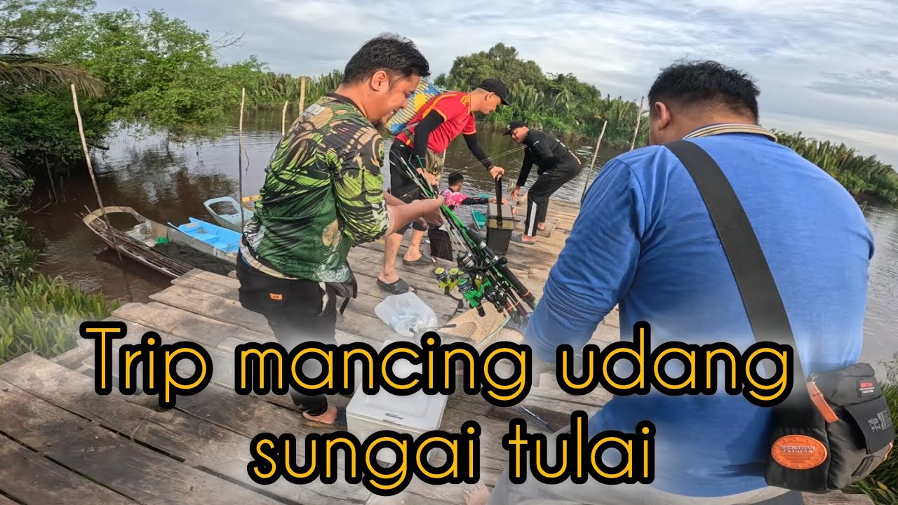 Mancing Udang di sungai tulai 