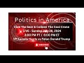 Politics in America Sunday July 28, 2024