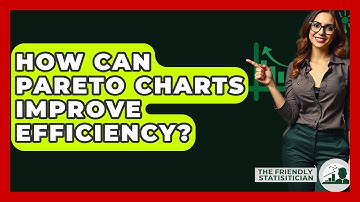 How Can Pareto Charts Improve Efficiency? - The Friendly Statistician