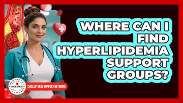 Where Can I Find Hyperlipidemia Support Groups? - Cholesterol Support Network