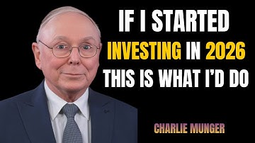 Charlie Munger Investing Advice If I Started Investing In 2026, This Is What I