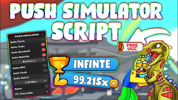*UPDATED* Push Simulator Script (PASTEBIN 2023) (AUTOFARM STRENGHT, AUTO HATCH, AUTO REBIRTH)