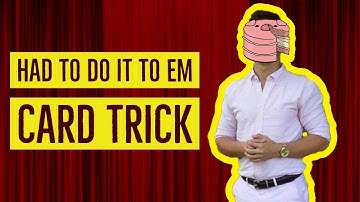 "You know i had to do it to em" Card Trick (tutorial)