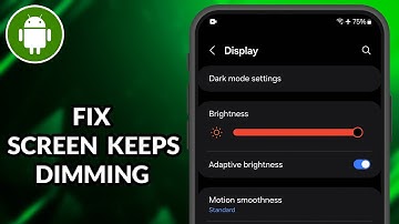 How To Fix Screen Keeps Dimming On Android