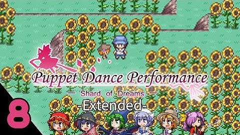Touhou Puppet Dance Performance - Extended [Part 8]