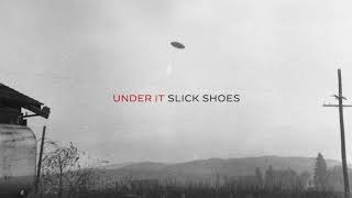 Watch Slick Shoes Under It video