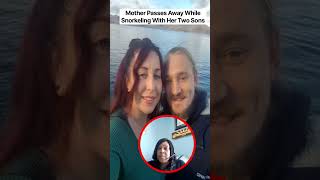 Mother Passes Away While Snorkeling With Her Two Sons News