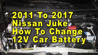 2011 To 2017 Nissan Juke How To Change 12V Car Battery With Group Size & Part Numbers
