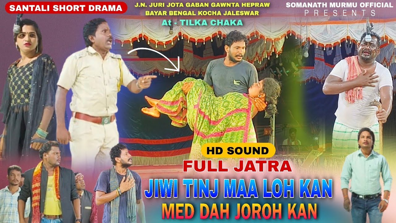 Jiwi Tinj Ma Loh Kan Med Dah joroh Kan | Santali Competition Full Jatra  | Santali Jatra Video 2025