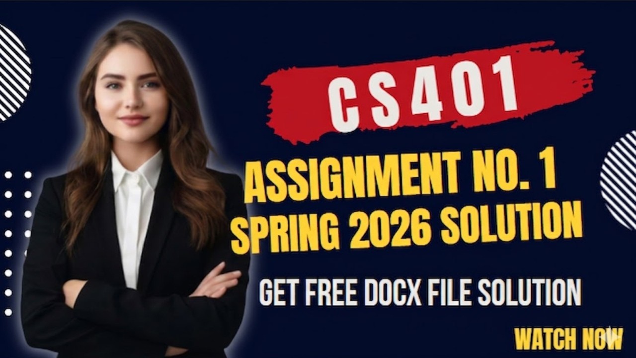 CS401 Assignment 1 Solution Spring 2026 | Step-by-Step Guide | Get Free ...