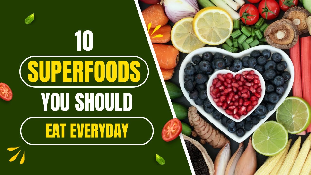 10 Superfoods You Should Eat Every Day for a Healthier and Happier You ...