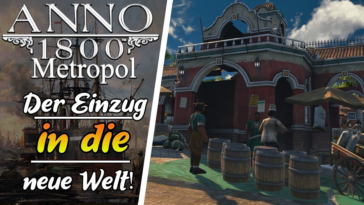 Anno 1800 Expedition In Die Neue Welt -Einzug in die neue Welt- ANNO 1800 Anarchist Part 13 Let's Play