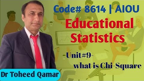 What is Chi-Square (χ2) : Introduction: Inferential  Statistics: Educational Statistics |AIOU