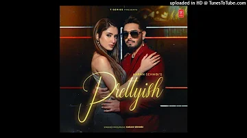 Prettyish Karan Sehmbi New Mp3 Song 2024 ll Full Video