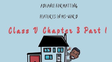 Advanced Formatting Features in MS-Word | Class 5 | Chapter 13 | Part 1 | DBS BPRD