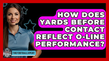 How Does Yards Before Contact Reflect O-Line Performance? - The Football Xpert