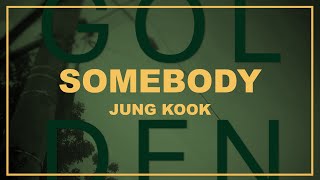 JUNG KOOK - SOMEBODY (LYRICS) | ITSLYRICSOK