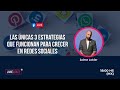 Las 3 únicas estrategias que funcionan para crecer en redes sociales