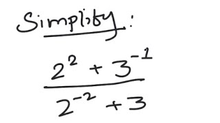 Exponents: Simplify (2^2 + 3^{-1}) / (2^{-2} + 3)