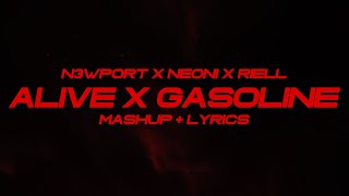 Gasoline X Alive - N3Wport X Riell X Neoni Mashup