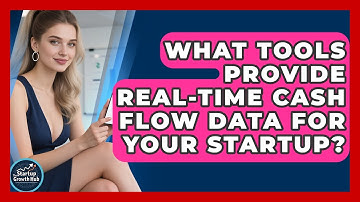 What Tools Provide Real-time Cash Flow Data For Your Startup? - The Startup Growth Hub