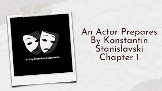 An Actor Prepares by Konstantin Stanislavski - Chapter 1 The First Test Explained