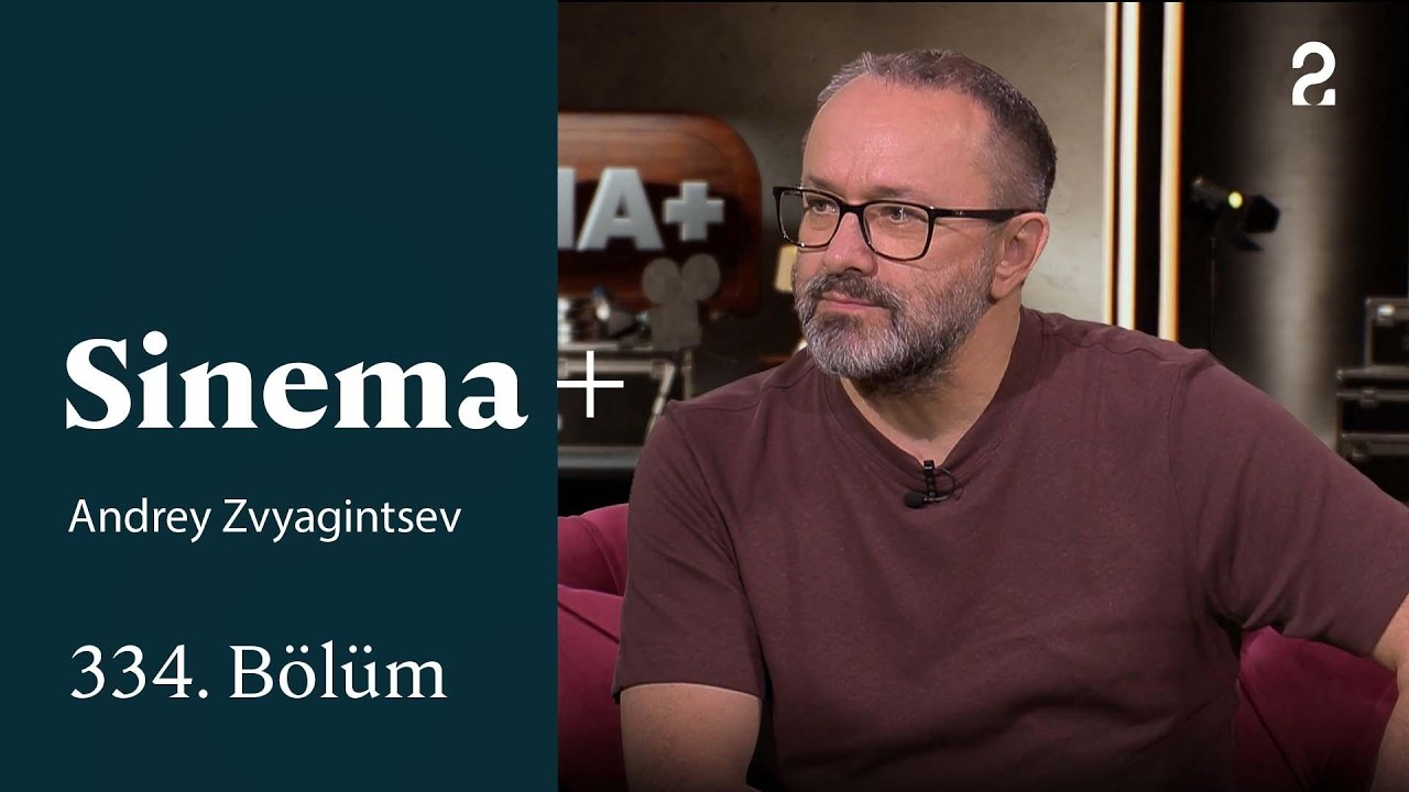 Andrey Zvyagintsev | Sinema+ | 334. Bölüm @trt2