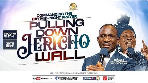 MID NIGHT PRAYER COMMANDING THE DAY-PULLING DOWN JERICHO WALL. 20-09-2024
